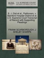 B. J. Gist et al., Petitioners, v. Stamford Hospital District et al. U.S. Supreme Court Transcript of Record with Supporting Pleadings