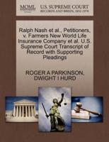 Ralph Nash et al., Petitioners, v. Farmers New World Life Insurance Company et al. U.S. Supreme Court Transcript of Record with Supporting Pleadings