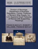 Division of Beverage, Department of Business Regulation, Florida, Petitioner, v. Bonanni Ship Supply, Inc. U.S. Supreme Court Transcript of Record with Supporting Pleadings