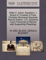 Willie C. Acker, Appellant, v. Board of Trustees of Pass Christian Municipal Separate School District. U.S. Supreme Court Transcript of Record with Supporting Pleadings