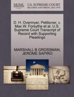 D. H. Overmyer, Petitioner, v. Max W. Forsythe et al. U.S. Supreme Court Transcript of Record with Supporting Pleadings