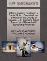 John C. Nunley, Petitioner, v. Daniel Guido, Commissioner of Police of the County of Nassau. U.S. Supreme Court Transcript of Record with Supporting Pleadings