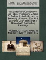 Tex La Electric Cooperative, Inc., et al., Petitioners, v. Cecil D. Andrus, Individually, and as Secretary of Interior, et al. U.S. Supreme Court Transcript of Record with Supporting Pleadings