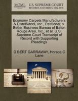 Economy Carpets Manufacturers & Distributors, Inc., Petitioner, v. Better Business Bureau of Baton Rouge Area, Inc., et al. U.S. Supreme Court Transcript of Record with Supporting Pleadings