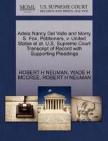 Adela Nancy Del Valle and Morry S. Fox, Petitioners, v. United States et al. U.S. Supreme Court Transcript of Record with Supporting Pleadings