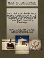 Ira M. Ball et al., Petitioners, v. Hugh L. Carey, Etc., et al. U.S. Supreme Court Transcript of Record with Supporting Pleadings