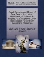 Good Government Group of Seal Beach, Inc., et al., Petitioners, v. Thomas R. Hogard. U.S. Supreme Court Transcript of Record with Supporting Pleadings