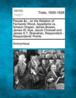 People &C., on the Relation of Fernando Wood, Appellants Vs. Simeon Draper, James Bowen, James W, Nye, Jacob Cholwell and James S.T. Stranahan, Respondent - Respondents' Points