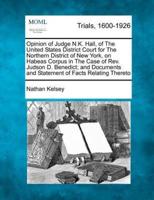 Opinion of Judge N.K. Hall, of the United States District Court for the Northern District of New York, on Habeas Corpus in the Case of Rev. Judson D. Benedict; And Documents and Statement of Facts Relating Thereto