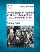 United States of America Vs United States Steele Corp. Volume 20 of 30