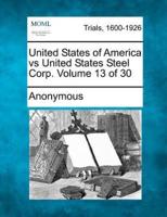 United States of America Vs United States Steel Corp. Volume 13 of 30