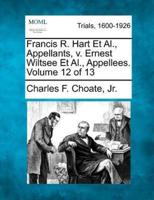 Francis R. Hart Et Al., Appellants, V. Ernest Wiltsee Et Al., Appellees. Volume 12 of 13