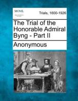 The Trial of the Honorable Admiral Byng - Part II