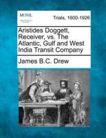 Aristides Doggett, Receiver, Vs. The Atlantic, Gulf and West India Transit Company