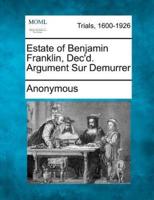 Estate of Benjamin Franklin, Dec'd. Argument Sur Demurrer