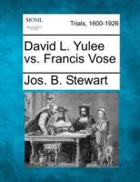 David L. Yulee Vs. Francis Vose