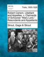 Robert Carson, Libellant and Appellee. V. Claimants of Schooner "Mary Lord," Resondents and Appellants