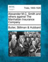Alexander M.C. Smith and Others Against the Manhattan Insurance Company