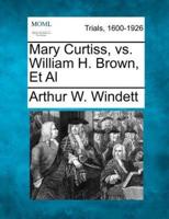 Mary Curtiss, Vs. William H. Brown, Et Al