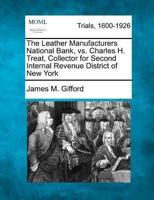 The Leather Manufacturers National Bank, Vs. Charles H. Treat, Collector for Second Internal Revenue District of New York