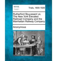 Rutherford Stuyvesant Vs. The New York Elevated Railroad Company and the Manhattan Railway Company