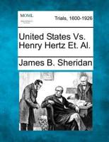 United States Vs. Henry Hertz Et. Al.
