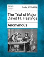 The Trial of Major David H. Hastings