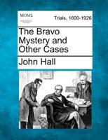 The Bravo Mystery and Other Cases