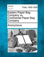 Eastern Paper Bag Company Vs. Continental Paper Bag Company