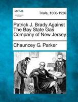 Patrick J. Brady Against the Bay State Gas Company of New Jersey