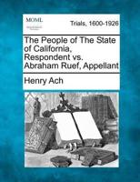 The People of the State of California, Respondent Vs. Abraham Ruef, Appellant