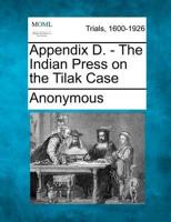 Appendix D. - The Indian Press on the Tilak Case