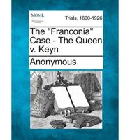 The Franconia Case - The Queen V. Keyn