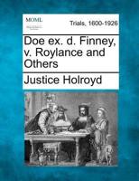 Doe Ex. D. Finney, V. Roylance and Others