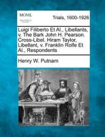 Luigi Filiberto Et Al., Libellants, V. The Bark John H. Pearson. Cross-Libel. Hiram Taylor, Libellant, V. Franklin Rolfe Et Al., Respondents