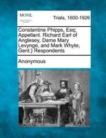 Constantine Phipps, Esq; Appellant. Richard Earl of Anglesey, Dame Mary Levynge, and Mark Whyte, Gent.} Respondents