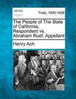 The People of the State of California, Respondent Vs. Abraham Ruef, Appellant