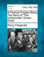 A Famous Forgery Being the Story of "The Unfortunate" Doctor Dodd