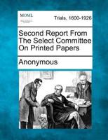 Second Report from the Select Committee on Printed Papers