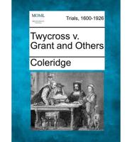 Twycross V. Grant and Others
