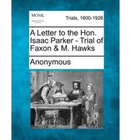 A Letter to the Hon. Isaac Parker - Trial of Faxon & M. Hawks
