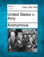 United States V. Amy