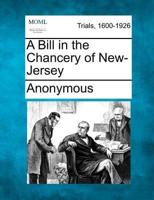 A Bill in the Chancery of New-Jersey