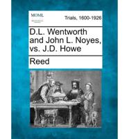 D.L. Wentworth and John L. Noyes, Vs. J.D. Howe