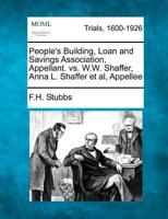 People's Building, Loan and Savings Association, Appellant. Vs. W.W. Shaffer, Anna L. Shaffer Et Al, Appellee