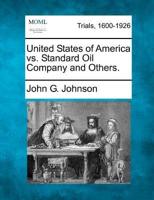 United States of America Vs. Standard Oil Company and Others.