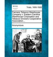 Farmers Tobacco Warehouse Company V. Eastern Carolina Warehouse Corporation and Tobacco Growers Cooperative Association...