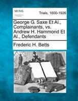 George G. Saxe Et Al., Complainants, Vs. Andrew H. Hammond Et Al., Defendants