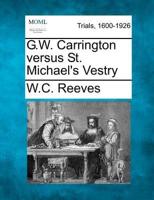 G.W. Carrington Versus St. Michael's Vestry