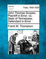 John Thomas Scopes, Plaintiff in Error. Vs. State of Tennessee, Defendant in Error